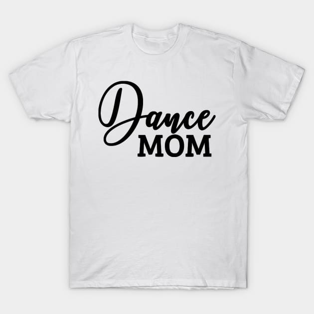 Dance Mom T-Shirt by lombokwetan